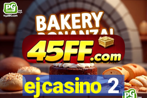 ejcasino 2